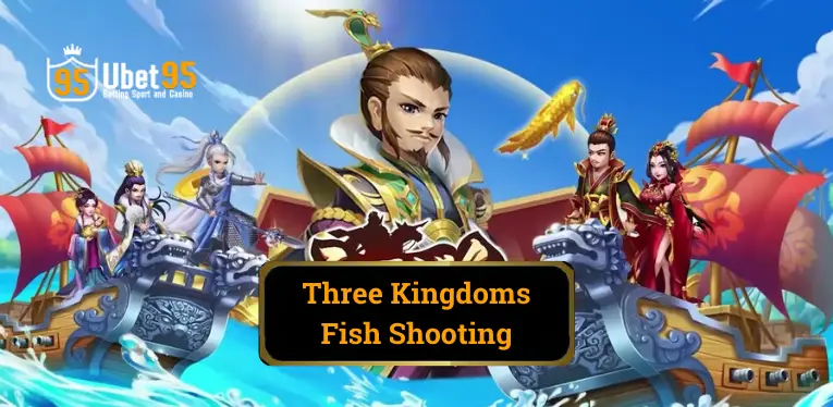 Three Kingdoms Fish Shooting