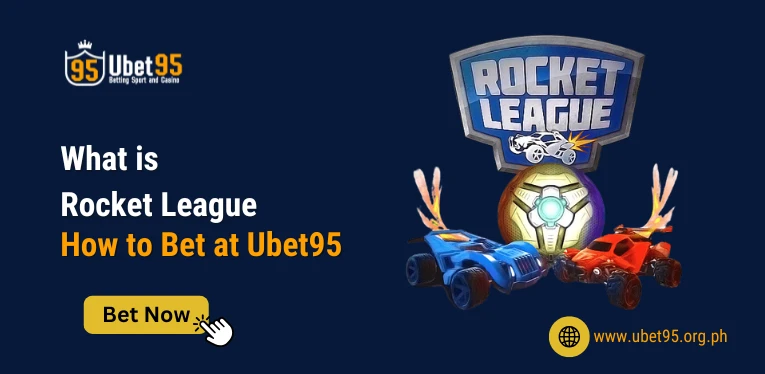 What is Rocket League? How to Bet at Ubet95