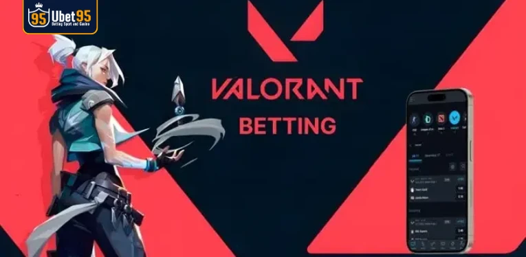 How to bet on Valorant in detail at Ubet95